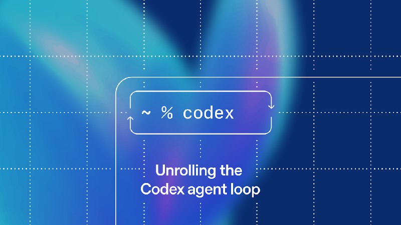 Unrolling the Codex agent loop