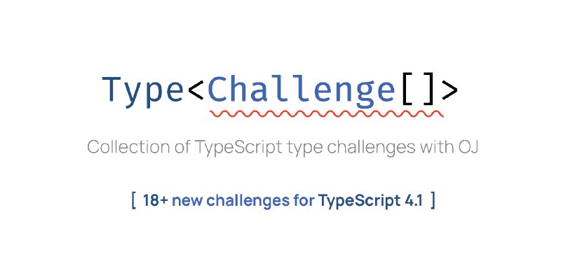 GitHub - type-challenges/type-challenges: Collection of TypeScript type challenges with online judge