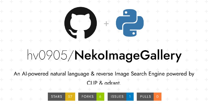 GitHub - hv0905/NekoImageGallery: An AI-powered natural language & reverse Image Search Engine powered by CLIP & qdrant.